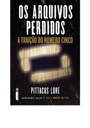 [Lorien Legacies: The Lost Files 09] • A Traição Do Numero Cinco